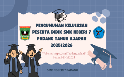 PENGUMUMAN KELULUSAN PESERTA DIDIK SMK NEGERI 7 PADANG TAHUN AJARAN 2025/2026