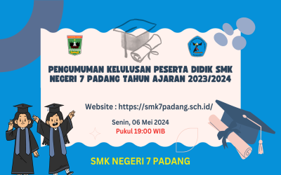 PENGUMUMAN KELULUSAN PESERTA DIDIK SMK NEGERI 7 PADANG TAHUN AJARAN 2023/2024